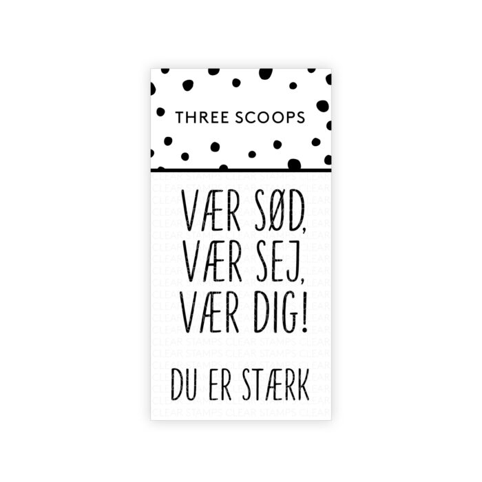 ThreeScoops_STEMPEL_TSSL1165_Vær sød, vær sej, vær dig_35kr stempel stempler tekster vær sød vær sej vær dig du er stærk