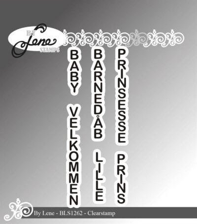 BLS1262 By Lene Clear Stamp Danske Tekster Barnedåb Baby Velkommen Lille Prins Prinsesse Babyshower